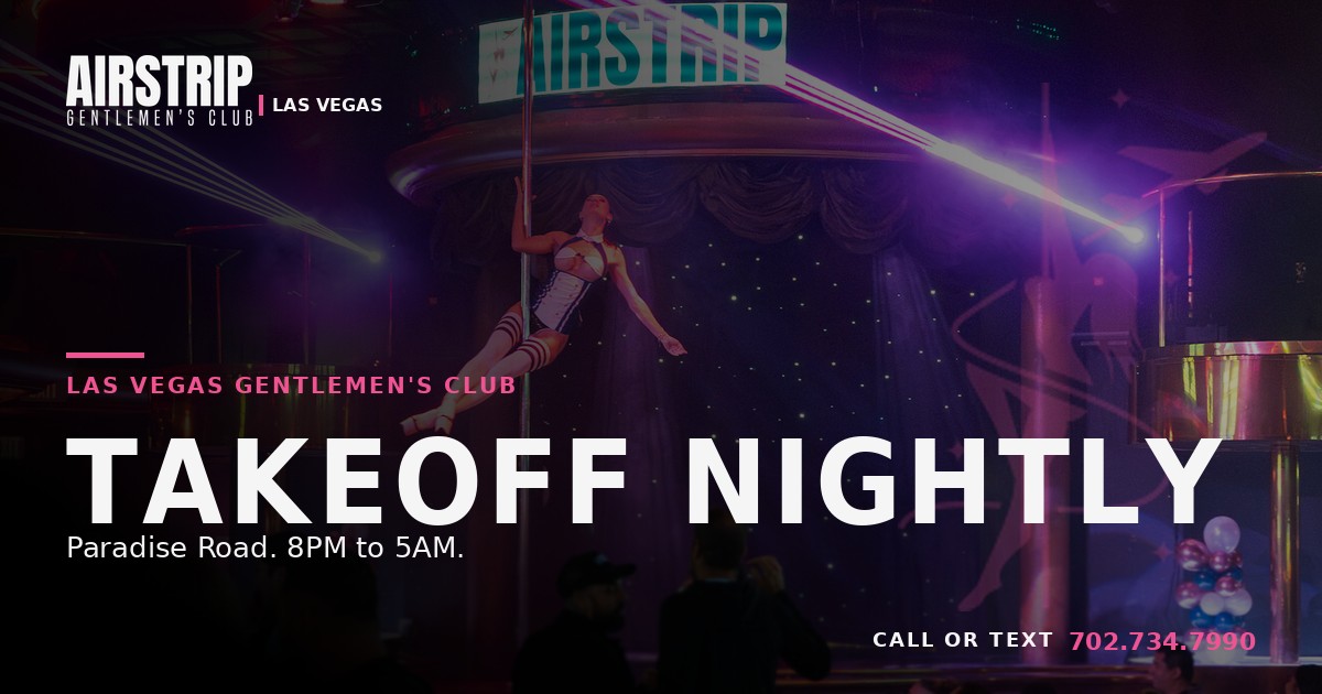 Strip Club in Las Vegas | AIRSTRIP Gentlemen's Club